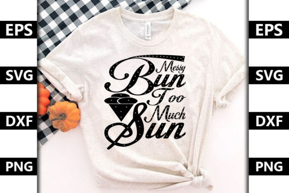 Review: Summer Quote SVG Design, Messy Bun Too Mu